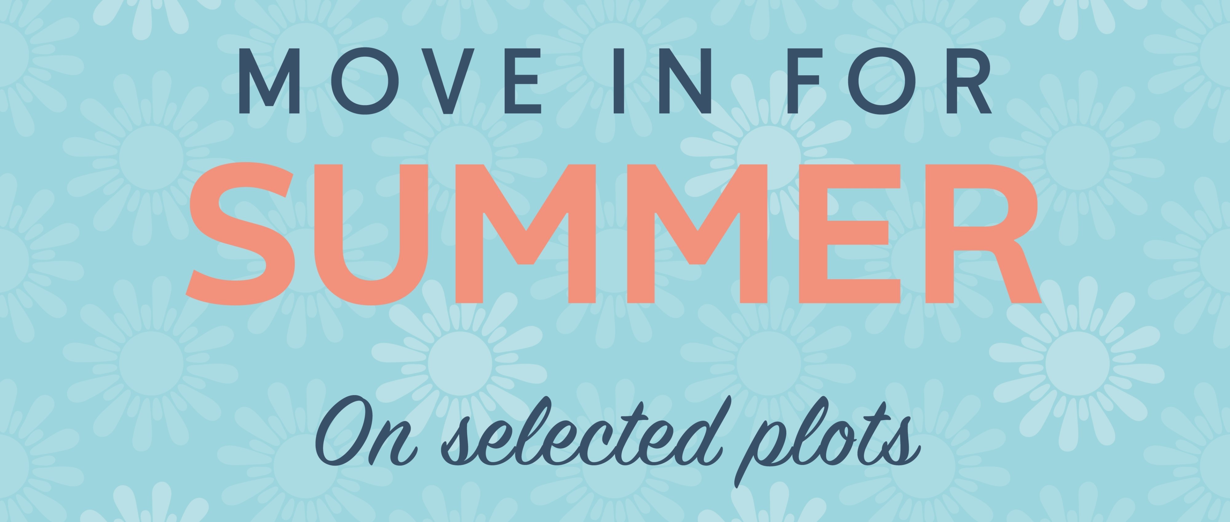 Move in for summer on selected plots